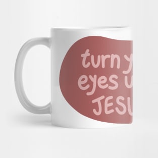 Turn your eyes upon Jesus, Lauren Daigle - Pink Version Mug